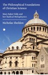The Philosophical Foundations of Christian Science - Nicholas D. Sheldon - 9780227180518