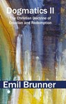 Dogmatics II - Emil Brunner - 9780227180570