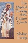 The Mystical Theology of the Eastern Church - Vladimir Lossky - 9780227679197