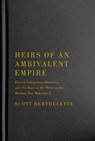 Heirs of an Ambivalent Empire - Scott Berthelette - 9780228010586