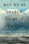 May We Be Spared to Meet on Earth - Russell A. Potter ; Regina Koellner ; Peter Carney - 9780228011392