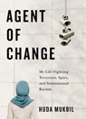 Agent of Change - Huda Mukbil - 9780228016557