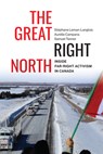 The Great Right North - Stéphane Leman-Langlois ; Samuel Tanner ; Aurélie Campana - 9780228022848