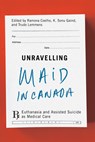 Unravelling MAiD in Canada - Ramona Coelho ; K. Sonu Gaind ; Trudo Lemmens - 9780228023692