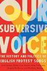 Our Subversive Voice - John Street ; Oskar Cox Jensen ; Alan Finlayson ; Angela McShane - 9780228023722