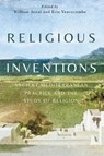 Religious Inventions - William Arnal ; Erin K. Vearncombe - 9780228024453