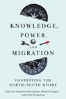 Knowledge, Power, and Migration - Yasmeen Abu-Laban ; Mireille Paquet ; Ethel Tungohan - 9780228024651