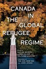 Canada in the Global Refugee Regime - Nathan Benson ; James Milner ; Delphine Nakache - 9780228026723