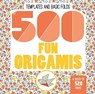 500 Fun Origamis - Mayumi Jezewski - 9780228101482