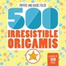 500 Irresistable Origamis - Mayumi Jezewski - 9780228101505