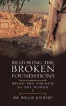 Restoring the Broken Foundations - Dr Willie Joubert - 9780228837466