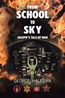 From School to Sky - George Halpern - 9780228858645