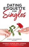 Dating Etiquette for Singles - Mannie Samuelsen Azenda - 9780228860556