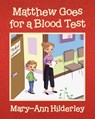 Matthew Goes for a Blood Test - Mary-Ann Hilderley - 9780228868965