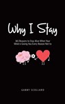 Why I Stay - Gabby Scollard - 9780228874119