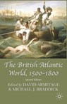 The British Atlantic World, 1500-1800 - Professor David (Department of History Armitage ; Michael J. (Department of History Braddick - 9780230202351