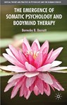 The Emergence of Somatic Psychology and Bodymind Therapy - B. Barratt - 9780230222168