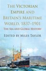 The Victorian Empire and Britain's Maritime World, 1837-1901 - M. Taylor - 9780230303881