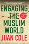 Engaging the Muslim World - Juan Cole - 9780230620575