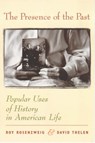 The Presence of the Past - Roy (C/o Deborah Kaplan) Rosenzweig ; David Thelen - 9780231111492