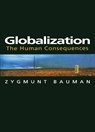 Globalization: The Human Consequences - Zygmunt Bauman - 9780231114295