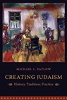 Creating Judaism - Michael L. Satlow - 9780231134897