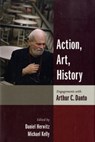 Action, Art, History - Daniel Herwitz ; Michael Kelly - 9780231137966