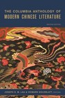 The Columbia Anthology of Modern Chinese Literature - Joseph S. M. Lau ; Howard Goldblatt - 9780231138413