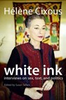 White Ink - CIXOUS,  Helene - 9780231147767