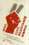 Why Civil Resistance Works - Erica Chenoweth ; Maria Stephan - 9780231156837