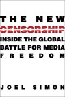 The New Censorship - Joel Simon - 9780231160650