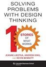 Solving Problems with Design Thinking - Jeanne Liedtka ; Andrew (Book Reviews Editor King ; Kevin Bennett - 9780231163569