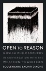 Open to Reason - Souleymane Bachir Diagne - 9780231185479