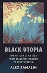 Black Utopia - Alex Zamalin - 9780231187411