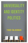 Universality and Identity Politics - Todd (University of Vermont) McGowan - 9780231197700
