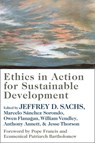 Ethics in Action for Sustainable Development - Jeffrey D. Sachs ; Owen (James B. Duke Professor Flanagan ; Marcelo Sanchez Sorondo - 9780231202879