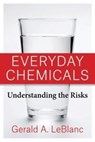Everyday Chemicals - Gerald A. LeBlanc - 9780231205979