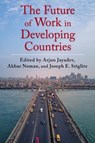 The Future of Work in Developing Countries - Akbar (Columbia University) Noman ; Joseph E. Stiglitz ; Arjun Jayadev - 9780231220330
