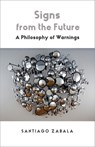 Signs from the Future - Santiago Zabala - 9780231221726