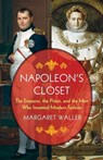 Napoleon's Closet - Margaret (Pomona College) Waller - 9780231223331