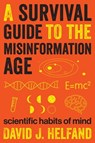 A Survival Guide to the Misinformation Age - David J. Helfand - 9780231541022