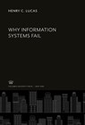Why Information Systems Fail - Henry C. Lucas - 9780231946124
