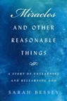 Miracles and Other Reasonable Things - Sarah Bessey - 9780232534184