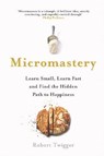 Micromastery - TWIGGER,  Robert - 9780241280041
