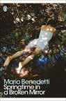 Springtime in a Broken Mirror - Mario Benedetti - 9780241302620