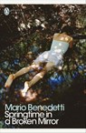 Springtime in a Broken Mirror - Mario Benedetti - 9780241302637