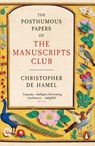 The Posthumous Papers of the Manuscripts Club - Christopher de Hamel - 9780241304389