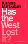 Has the West Lost It? - Kishore Mahbubani - 9780241312865