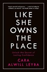 Like She Owns the Place - Cara Alwill Leyba - 9780241318096