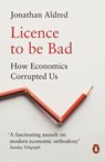 Licence to be Bad - Jonathan Aldred - 9780241325445